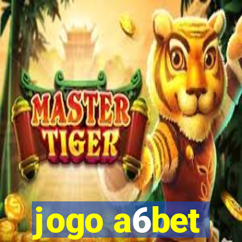 jogo a6bet